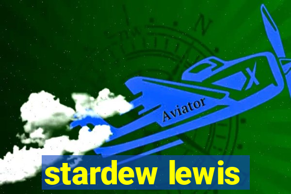 stardew lewis