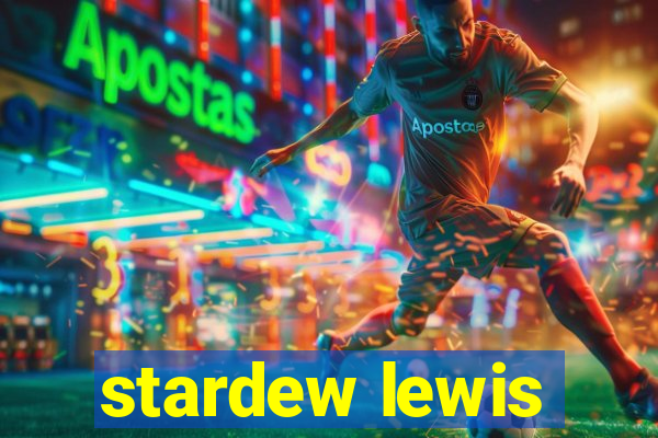 stardew lewis