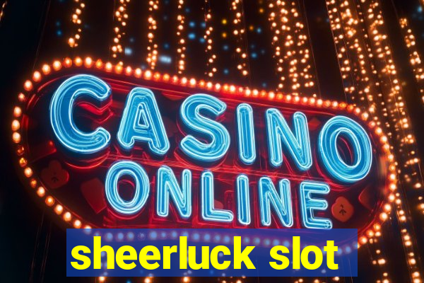 sheerluck slot