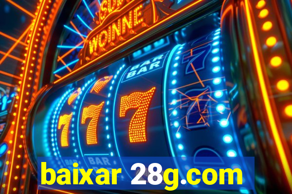 baixar 28g.com