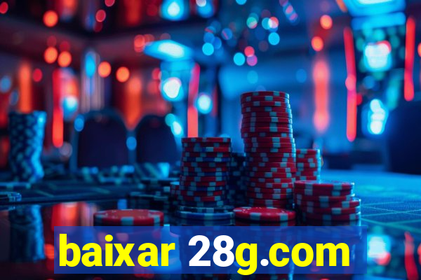 baixar 28g.com