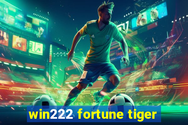 win222 fortune tiger