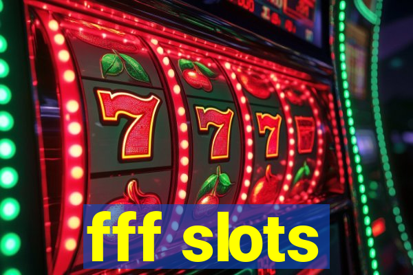 fff slots