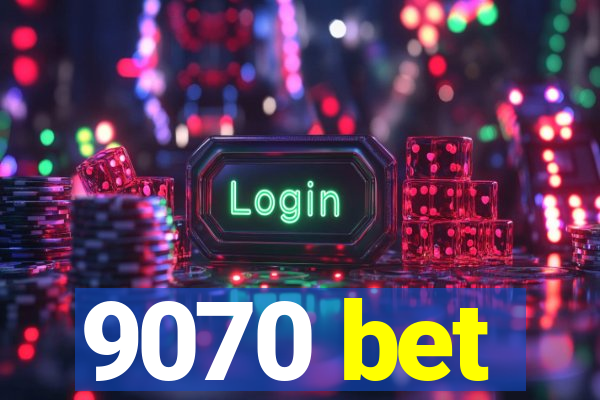 9070 bet