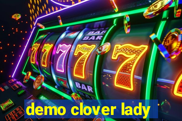 demo clover lady