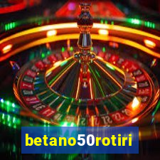 betano50rotiri