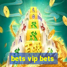 bets vip bets