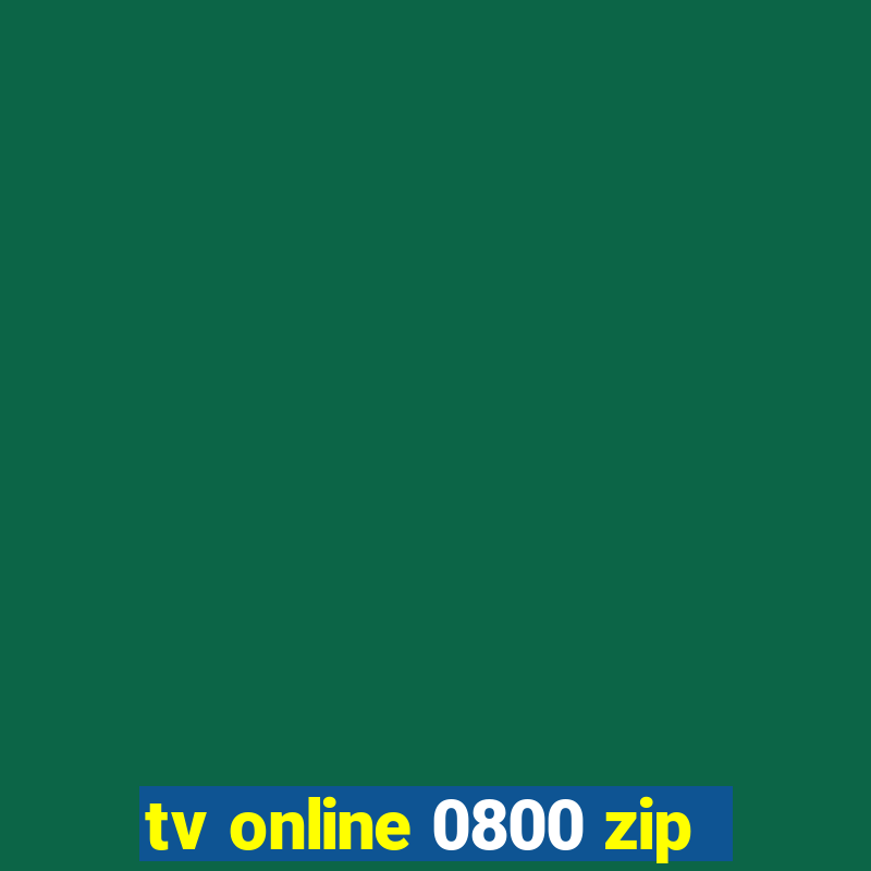 tv online 0800 zip