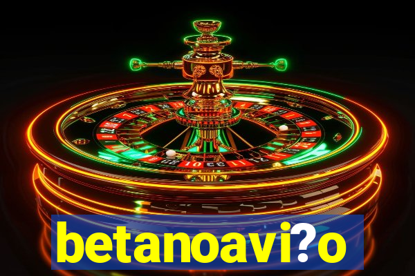 betanoavi?o