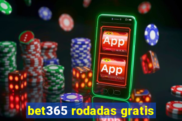 bet365 rodadas gratis