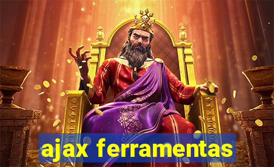 ajax ferramentas