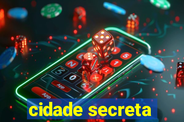 cidade secreta