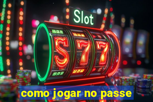 como jogar no passe