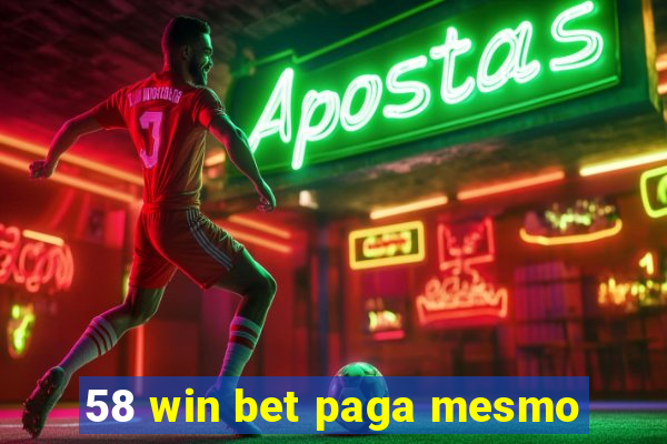 58 win bet paga mesmo