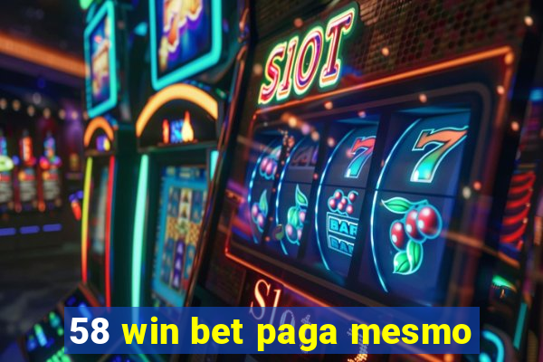 58 win bet paga mesmo