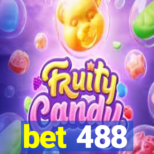 bet 488