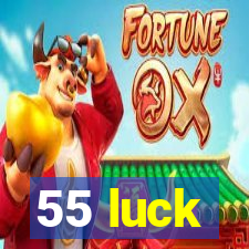 55 luck