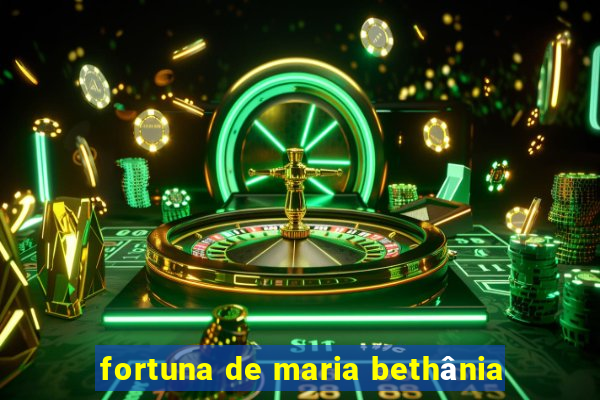 fortuna de maria bethânia