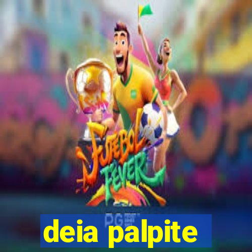 deia palpite