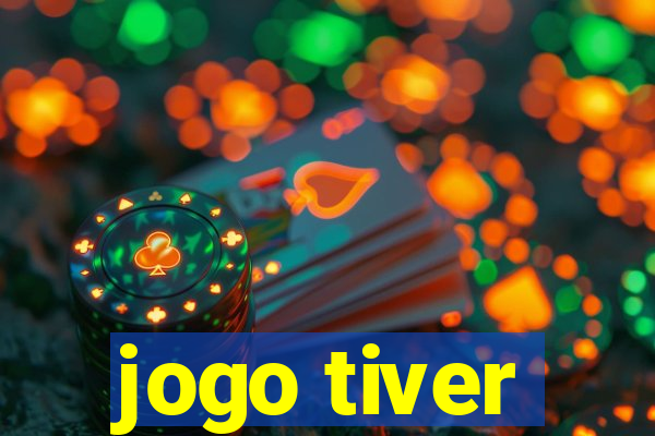 jogo tiver