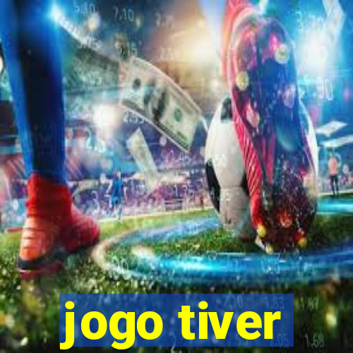 jogo tiver