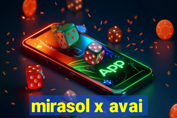 mirasol x avai