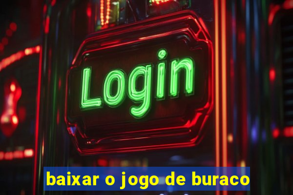 baixar o jogo de buraco