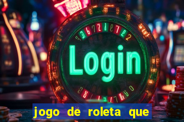 jogo de roleta que paga dinheiro de verdade