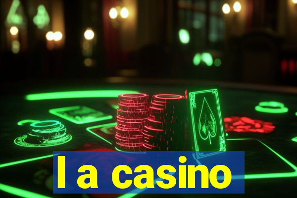 l a casino