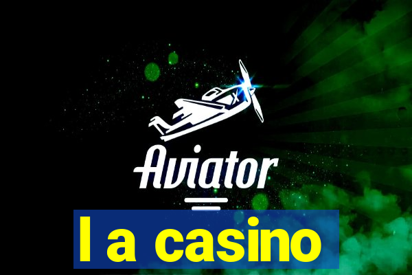 l a casino