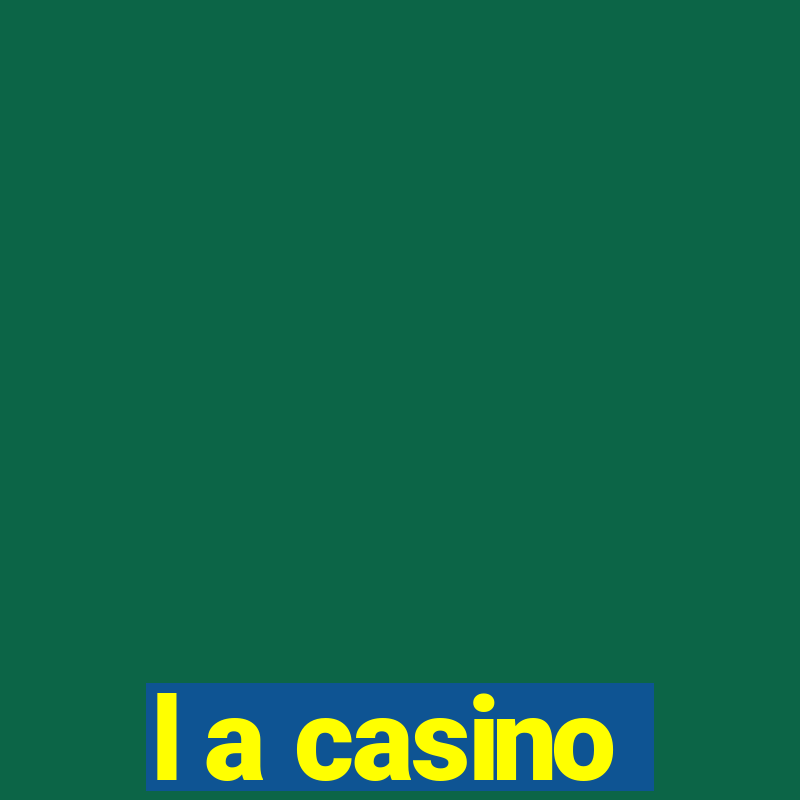 l a casino