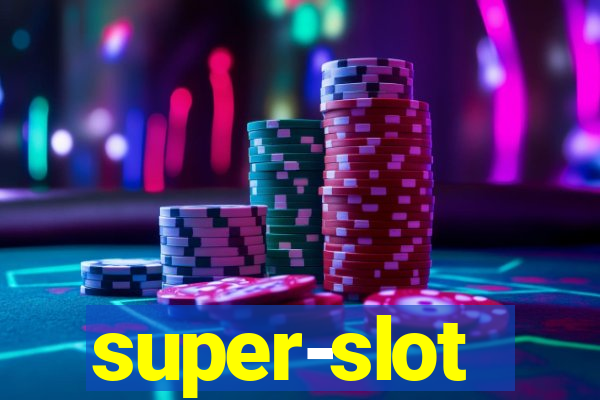 super-slot