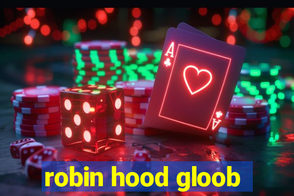 robin hood gloob