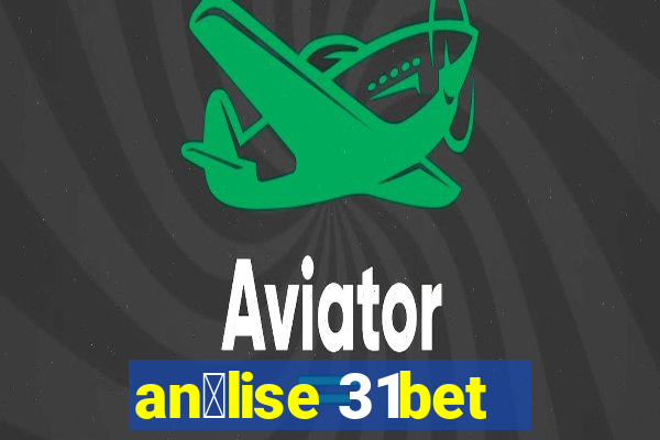 an谩lise 31bet