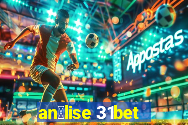 an谩lise 31bet