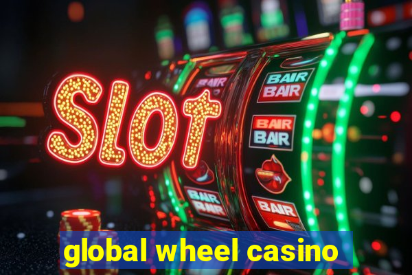 global wheel casino