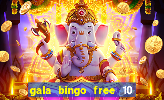 gala bingo free 10 no deposit