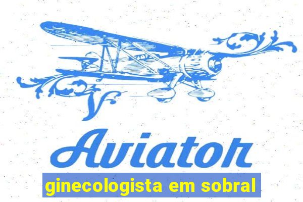 ginecologista em sobral