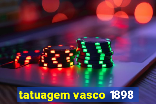 tatuagem vasco 1898