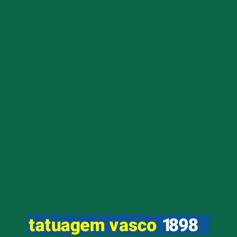 tatuagem vasco 1898