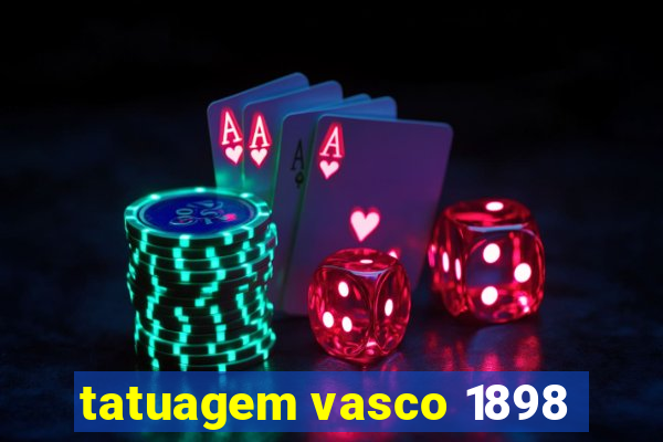 tatuagem vasco 1898