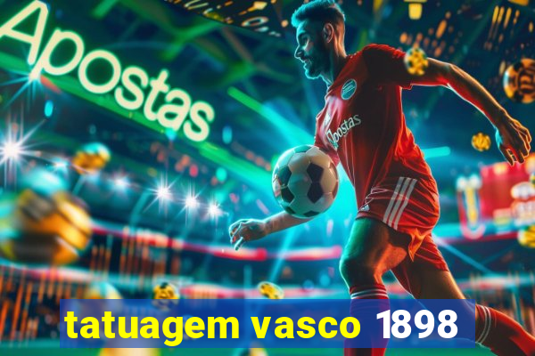 tatuagem vasco 1898