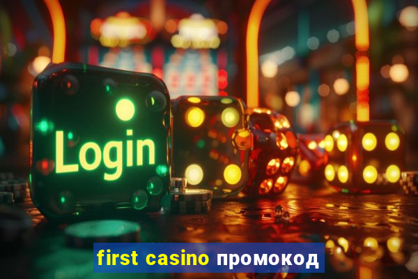 first casino промокод