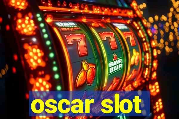 oscar slot