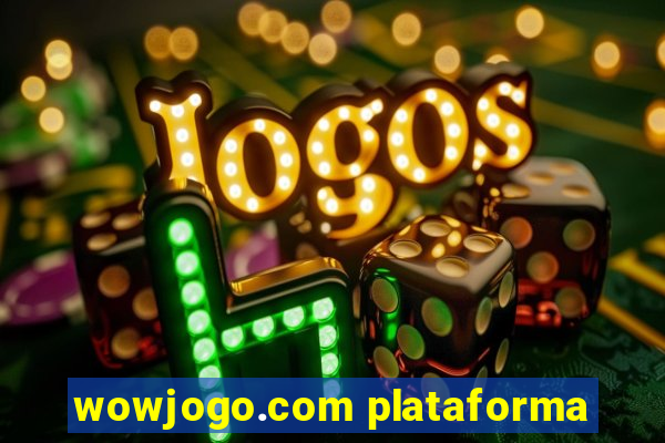 wowjogo.com plataforma