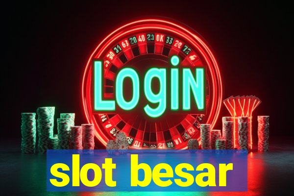 slot besar