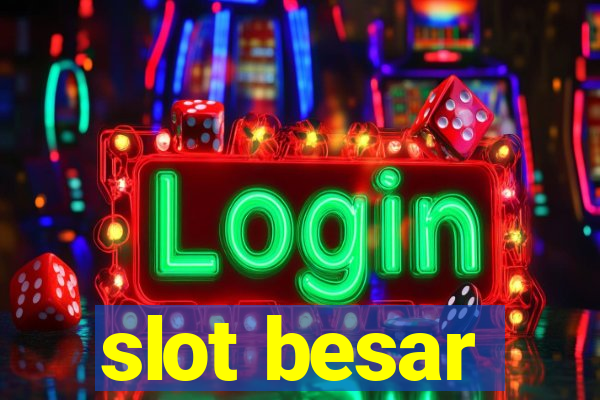 slot besar