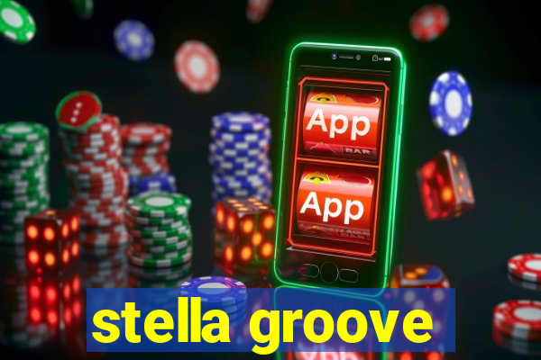 stella groove