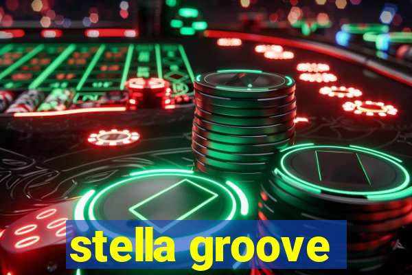 stella groove