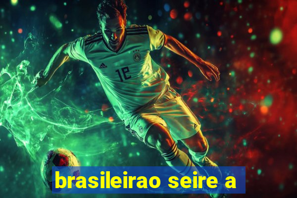 brasileirao seire a